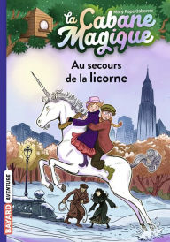 Title: La cabane magique, Tome 31: Au secours de la licorne, Author: Mary Pope Osborne