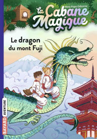 Title: La cabane magique, Tome 32: Le dragon du mont Fuji, Author: Mary Pope Osborne