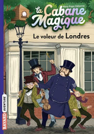 Title: La cabane magique, Tome 39: Le voleur de Londres, Author: Mary Pope Osborne