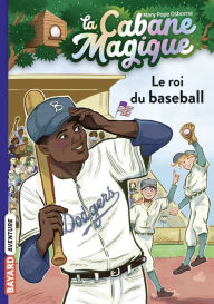Title: La cabane magique, Tome 51: Le roi du baseball, Author: Mary Pope Osborne