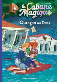 Title: La cabane magique, Tome 52: Ouragan au Texas, Author: Mary Pope Osborne