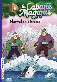Title: La cabane magique, Tome 54: Narval en détresse, Author: Mary Pope Osborne