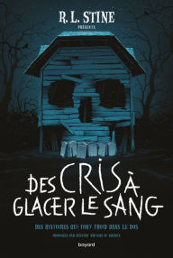 Title: Des cris à glacer le sang !, Author: R. L. Stine