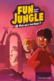 Title: Fun Jungle, Tome 01: Mais qui a tué Henri ?, Author: Stuart Gibbs