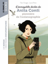 Title: L'incroyable destin d'Anita Conti, pionnière de l'océanographie, Author: Fleur Daugey
