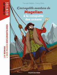 Title: L'incroyable aventure de Magellan, à la conquête des océans, Author: Pascale Hédelin