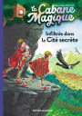 La cabane magique, Tome 55: Infiltrés dans la Cité secrète