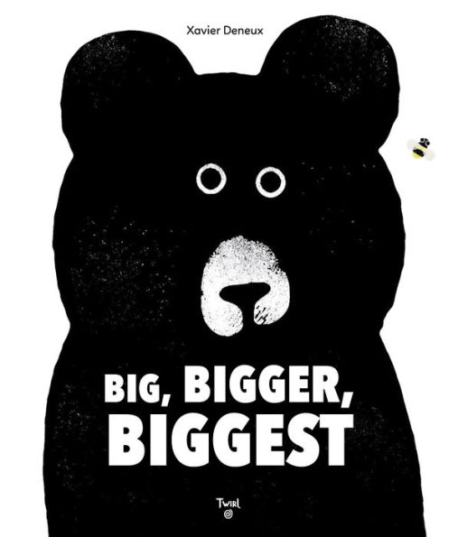 Big, Bigger, Biggest by Xavier Deneux, Board Book Barnes & Noble®
