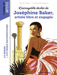 Title: L'incroyable destin de Joséphine Baker, artiste libre et engagée, Author: Pascale Hédelin