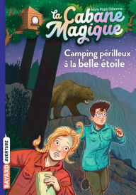 Title: La cabane magique, Tome 56: Camping périlleux à la belle étoile, Author: Mary Pope Osborne