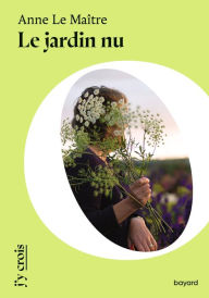 Title: Le jardin nu, Author: Anne Le Maître
