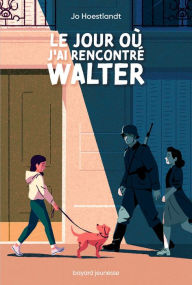 Title: Le jour où j'ai rencontré Walter, Author: Jo Hoestlandt