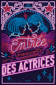 Title: Entrée fracassante des actrices, Author: Esmé Planchon