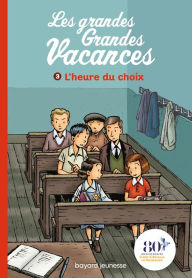 Title: Les grandes grandes vacances, Tome 03: L'heure du choix, Author: Michel Leydier
