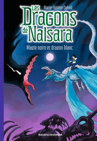 Title: Les dragons de Nalsara, Tome 14: Magie noire et dragon blanc, Author: Marie-Hélène DELVAL
