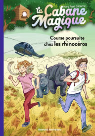 Title: La cabane magique, Tome 58: Course poursuite chez les rhinocéros, Author: Mary Pope Osborne