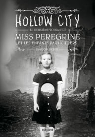 Title: Miss Peregrine, Tome 02: Hollow city, Author: Ransom Riggs