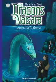 Title: Les dragons de Nalsara, Tome 19: Le pouvoir de Ténébreuse, Author: Marie-Hélène DELVAL