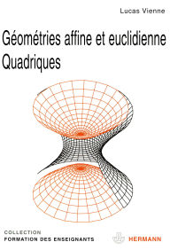 Title: Géométries affine et euclidéenne: Quadriques, Author: Lucas Vienne