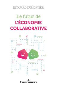 Title: Le futur de l'économie collaborative, Author: Édouard Dumortier
