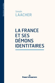 Title: La France et ses démons identitaires, Author: Smaïn Laacher