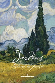 Title: Jardins - histoire et poésie, Author: Jean-Pierre Le Dantec