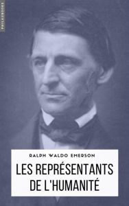 Title: Les représentants de l'humanité, Author: Ralph Waldo Emerson