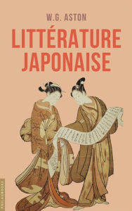 Title: La littérature japonaise, Author: William George Aston