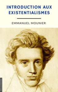 Title: Introduction aux existentialismes (annoté), Author: Emmanuel Mounier