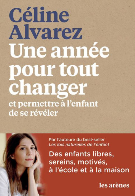 Une année pour tout changer - Céline Alvarez - Les Arènes