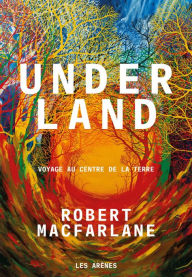 Title: Underland, Author: Robert Macfarlane