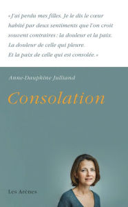 Title: Consolation, Author: Anne-Dauphine Julliand