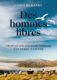 Title: Des hommes libres, Author: James Rebanks