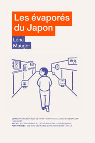 Title: Les Evaporés du Japon, Author: Léna Mauger