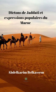 Title: Dictons de Jaddati et expressions populaires du Maroc: Recueil, Author: Abdelkarim Belkassem