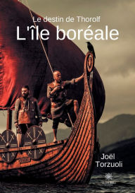 Title: L'ï¿½le borï¿½ale: Le destin de Thorolf, Author: Joïl Torzuoli