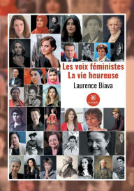Title: Les voix fï¿½ministes La vie heureuse, Author: Laurence Biava