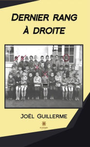 Title: Dernier rang à droite: Roman, Author: Joël Guillerme