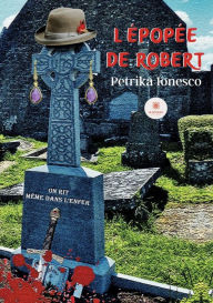 Title: L'épopée de Robert, Author: Ionesco Petrika