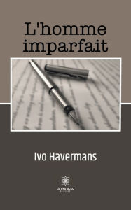 Title: L'homme imparfait, Author: Havermans Ivo