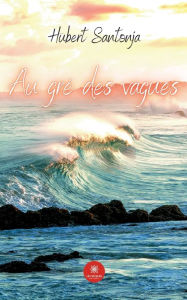 Title: Au gré des vagues, Author: Hubert Santonja