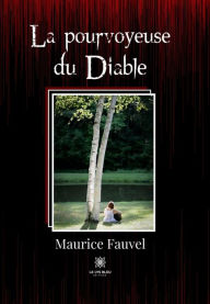 Title: La pourvoyeuse du Diable, Author: Maurice Fauvel