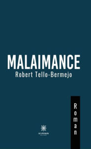 Title: Malaimance, Author: Robert Tello-Bermejo
