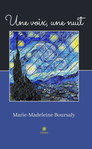 Title: Une voix, une nuit, Author: Marie-Madeleine Boursaly