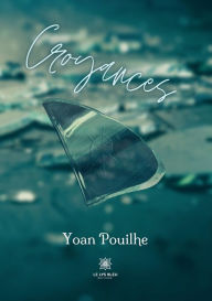 Title: Croyances, Author: Yoan Pouilhe