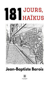 Title: 181 jours, 181 haïkus, Author: Jean-Baptiste Barois