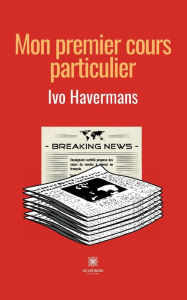 Title: Mon premier cours particulier, Author: Ivo Havermans
