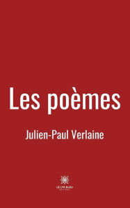 Title: Les poèmes, Author: Julien-paul Verlaine