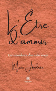 Title: L'Être d'amour, Author: Marc Andréa