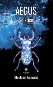 Title: AEGUS: Solstice, Author: Stéphane Lejewski